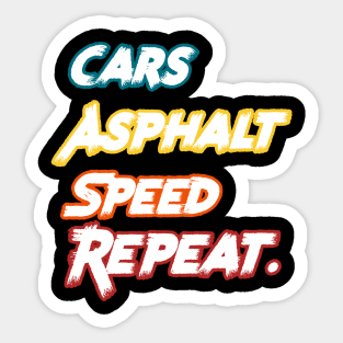 Racecar Driver - Cars, Asphalt, Speed, Repeat Sticker